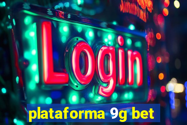 plataforma 9g bet